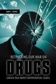 Cover of: Rethinking Our War on Drugs: Candid Talk about Controversial Issues