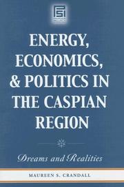 Cover of: Energy, Economics, and Politics in the Caspian Region: Dreams and Realities
