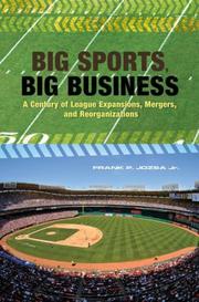 Cover of: Big Sports, Big Business: A Century of League Expansions, Mergers, and Reorganizations