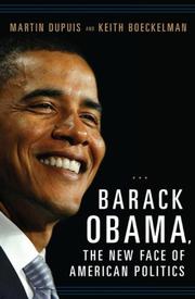 Cover of: Barack Obama, the New Face of American Politics (Women and Minorities in Politics) by Martin Dupuis, Keith Boeckelman, Martin Dupuis, Keith Boeckelman