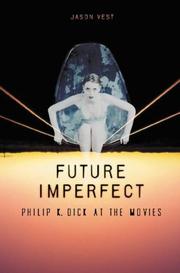 Cover of: Future Imperfect: Philip K. Dick at the Movies