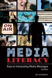 Cover of: Media Literacy: Keys to Interpreting Media Messages Third Edition