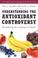 Cover of: Understanding the Antioxidant Controversy