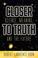 Cover of: Closer To Truth