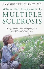 When the Diagnosis Is Multiple Sclerosis by Kym Orsetti Furney