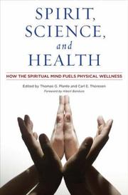 Cover of: Spirit, Science, and Health: How the Spiritual Mind Fuels Physical Wellness
