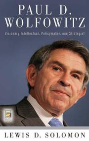 Cover of: Paul D. Wolfowitz: Visionary Intellectual, Policymaker, and Strategist