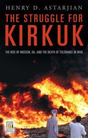 The struggle for Kirkuk by Henry D. Astarjian