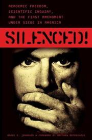 Cover of: Silenced!: Academic Freedom, Scientific Inquiry, and the First Amendment under Siege in America