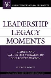 Cover of: Leadership Legacy Moments: Visions and Values for Stewards of Collegiate Mission (ACE/Praeger Series on Higher Education)