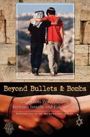 Cover of: Beyond Bullets and Bombs: Grassroots Peacebuilding between Israelis and Palestinians (Contemporary Psychology)