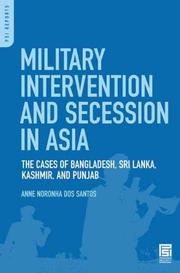 Cover of: Military Intervention and Secession in South Asia | Anne Noronha Dos Santos