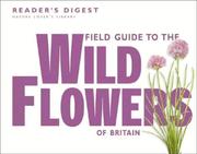 Cover of: Field Guide to the Wild Flowers of Britain (Nature Lover's Library) by Reader's Digest