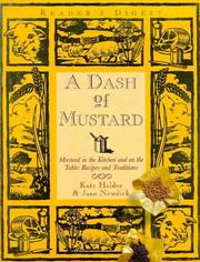 Cover of: A Dash of Mustard: Mustard in the Kitchen and on the Table; Recipes and Traditions