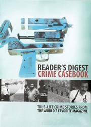 Cover of: Crime Casebook: True-Life Crime Stories from the World's Favorite Magazine (Readers Digest)