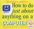 Cover of: How to Do Just About Anything on a Computer (Readers Digest)