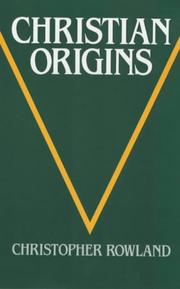 Cover of: Christian Origins by Christopher Rowland, Christopher Rowland