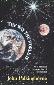 Cover of: The Way The World Is : The Christian Perspective of a Scientist