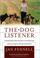 Cover of: The Dog Listener