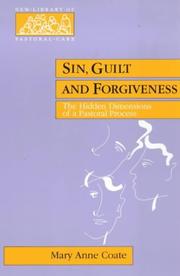 Cover of: Sin, Guilt & Forgiveness: The Hidden Dimensions of a Pastoral Process (New Library of Pastoral Care)