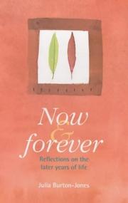 Cover of: Now and Forever : Reflections on the Later Years of Life