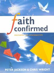 Cover of: Faith Confirmed: Preparing for Confirmation (Themes in History Series)