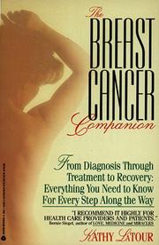 Cover of: The Breast Cancer Companion: From Diagnosis Through Treatment to Recovery: Everything You Need to Know for Every Step Along the Way