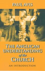 Cover of: The Anglican understanding of the church: an introduction