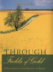 Cover of: Through Fields of Gold: A Pilgrimage from Berlin to Rome