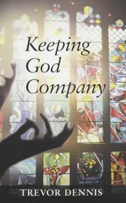 Cover of: Keeping God Company by Trevor Dennis