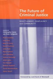 Cover of: Future of Criminal Justice: Resettlement, Chaplaincy and Community