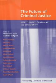 The future of criminal justice by Christopher Jones, Peter Sedgwick