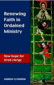 Cover of: Renewing Faith In Ordained Ministry by Andrew Clitherow