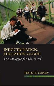 Indoctrination, Education And God by Terence Copley