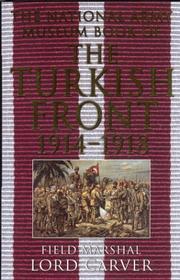 Cover of: The National Army Museum Book of the Turkish Front 1914-18 by Michael Carver