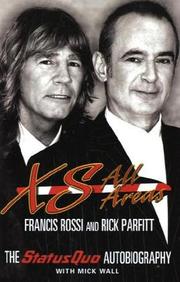 Cover of: XS All Areas by Francis Rossi, Rick Parfitt, Mick Wall