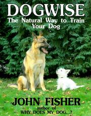 Cover of: Dogwise: The Natural Way to Train Your Dog