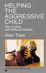 Cover of: Helping the Aggressive Child | Alan Train