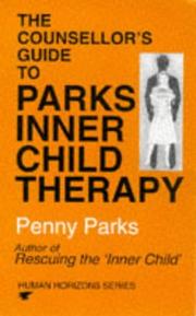 Cover of: The Counsellor's Guide to Parks Inner Child Therapy (Human Horizons)
