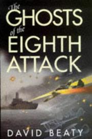 Cover of: The Ghosts of the Eighth Attack by David Beaty, David Beaty