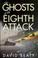 Cover of: The Ghosts of the Eighth Attack