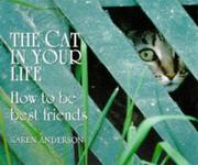 Cover of: The Cat in Your Life: How to Be Best Friends
