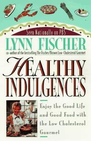 Cover of: Healthy Indulgences: Enjoy the Good Life and Good Food With Low Cholesterol Gourmet