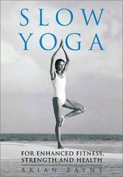 Cover of: Slow Yoga: For Enhanced Fitness, Strength and Health