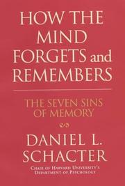 Cover of: How the mind forgets and remembers: the seven sins of memory