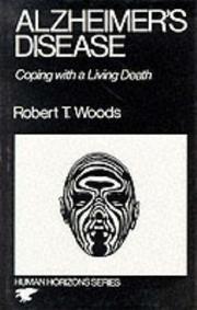 Alzheimer's Disease Coping With a Living Death by R. Woods