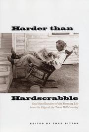 Cover of: Harder than Hardscrabble: Oral Recollections of the Farming Life from the Edge of the Texas Hill Country (Clifton and Shirley Caldwell Texas Heritage Series)