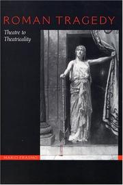 Cover of: Roman tragedy: theatre to theatricality