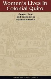 Cover of: Women's Lives in Colonial Quito: Gender, Law, and Economy in Spanish America