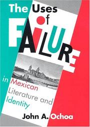 Cover of: The uses of failure in Mexican literature and identity